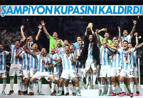 Arjantin, Dünya Kupası’nı kaldırdı