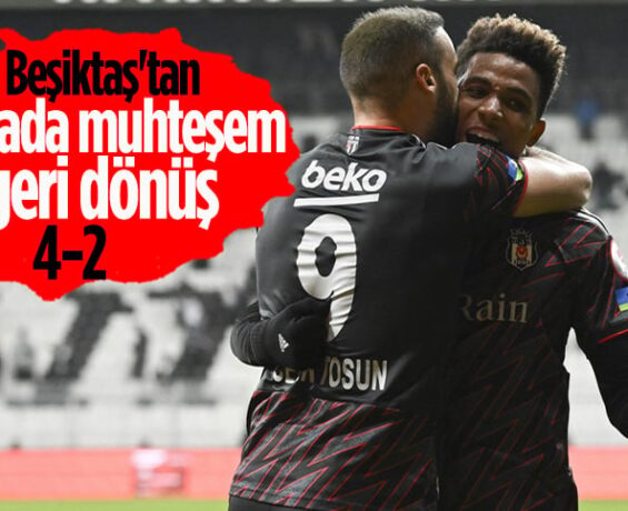 Beşiktaş, geriden gelerek kazandı